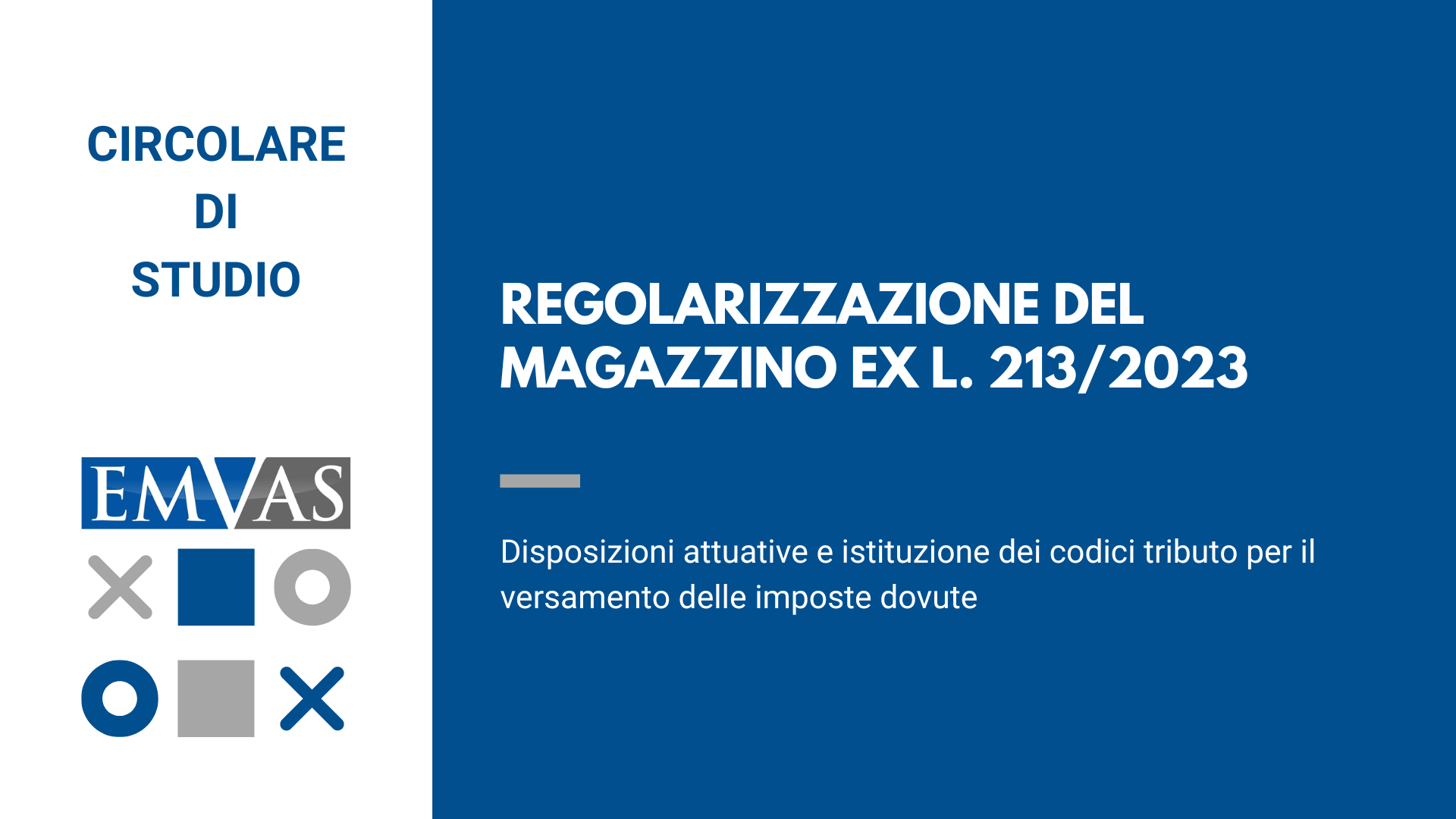 REGOLARIZZAZIONE DEL MAGAZZINO EX L. 213/2023